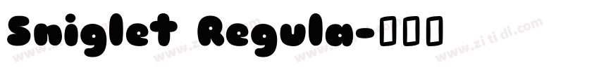 Sniglet Regula字体转换